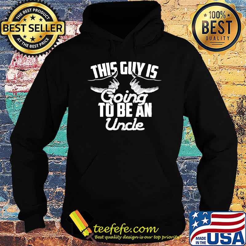 This Guy Is Going To Be An Uncle Shirt Hoodie This Guy Is Going To Be An Uncle Shirt Hoodie