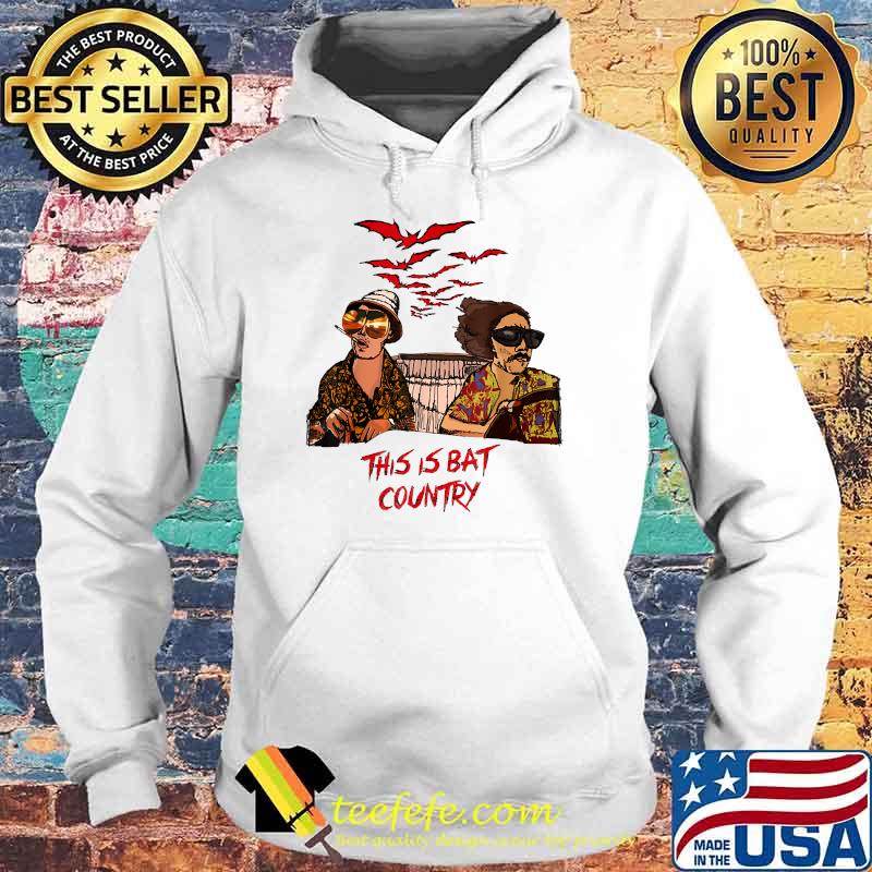 This Is bat COuntry Fear in las vegas T-Shirt Hoodie This Is bat COuntry Fear in las vegas T-Shirt Hoodie