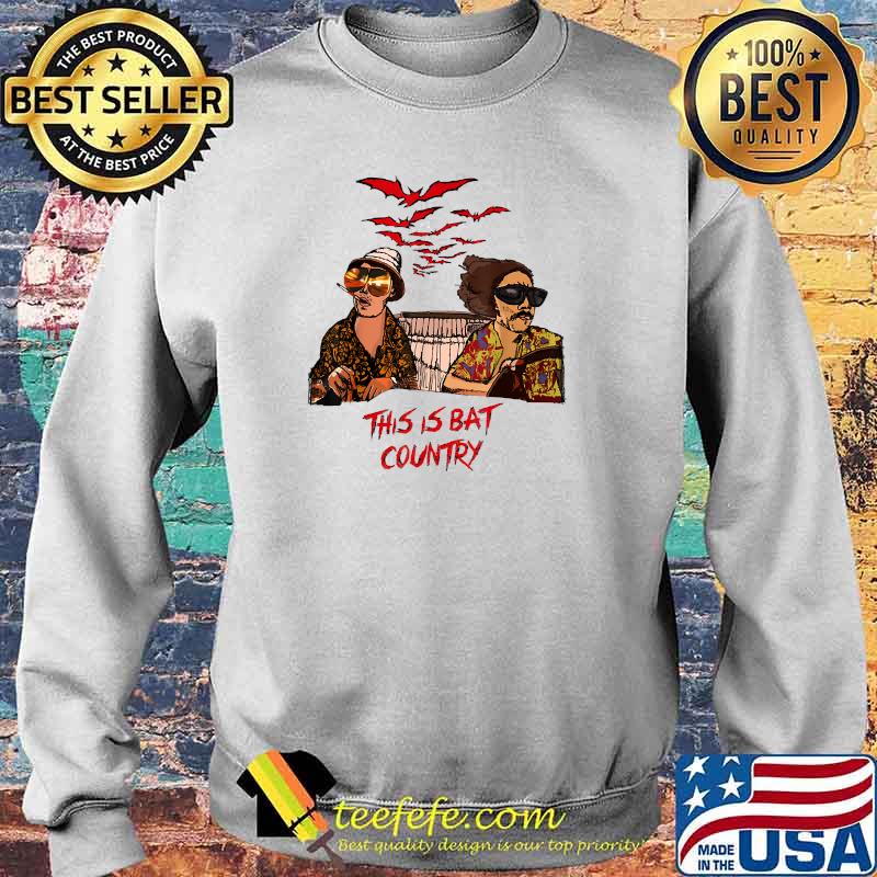 This Is bat COuntry Fear in las vegas T-Shirt Sweater This Is bat COuntry Fear in las vegas T-Shirt Sweater