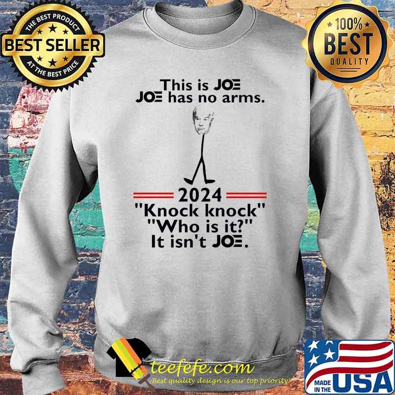This is joe joe has no arms 2024 knock knock who is it it isnt joe s Sweater This is joe joe has no arms 2024 knock knock who is it it isnt joe s Sweater