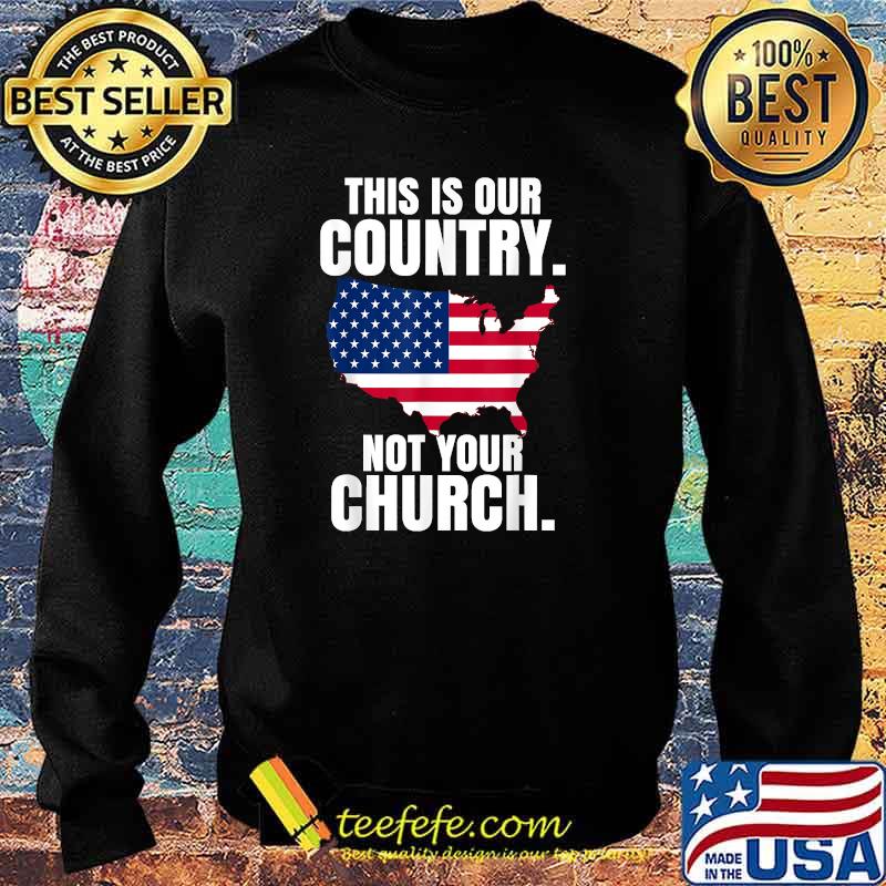 This Is My Country - Not Your Church Patriotic 4th of July T-Shirt Sweater This Is My Country - Not Your Church Patriotic 4th of July T-Shirt Sweater