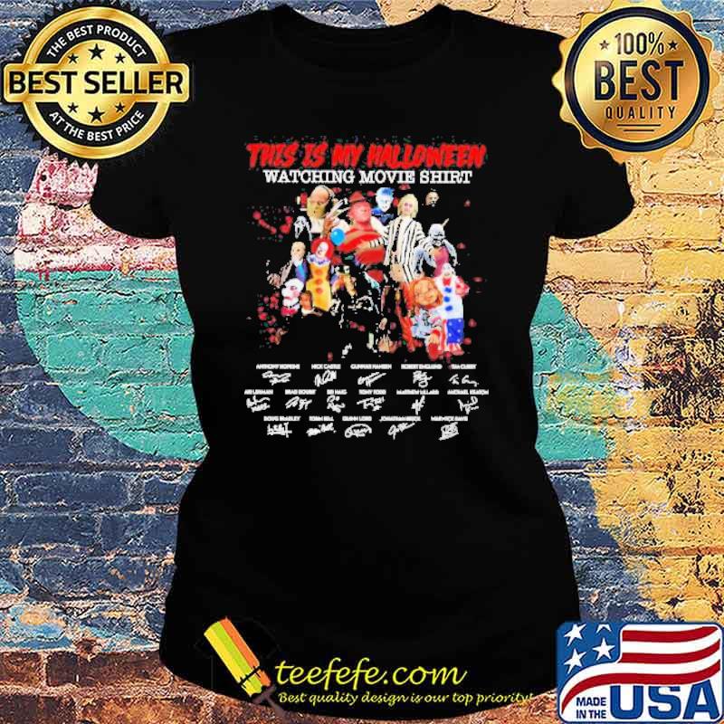 This Is My Halloween Watching Movie Signatures Halloween Shirt Ladies tee This Is My Halloween Watching Movie Signatures Halloween Shirt Ladies tee