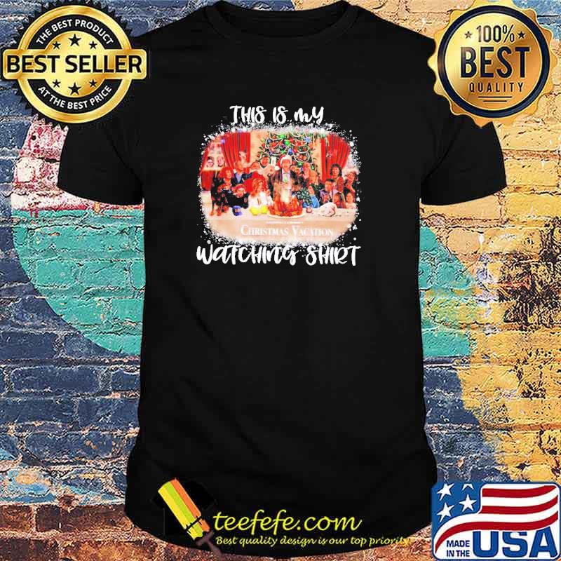 This is my National Lampoon’s Christmas Vacation Watching shirt