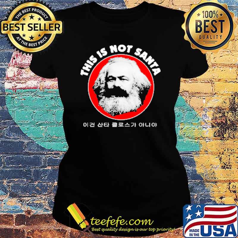 This is not santa s Ladies tee This is not santa s Ladies tee