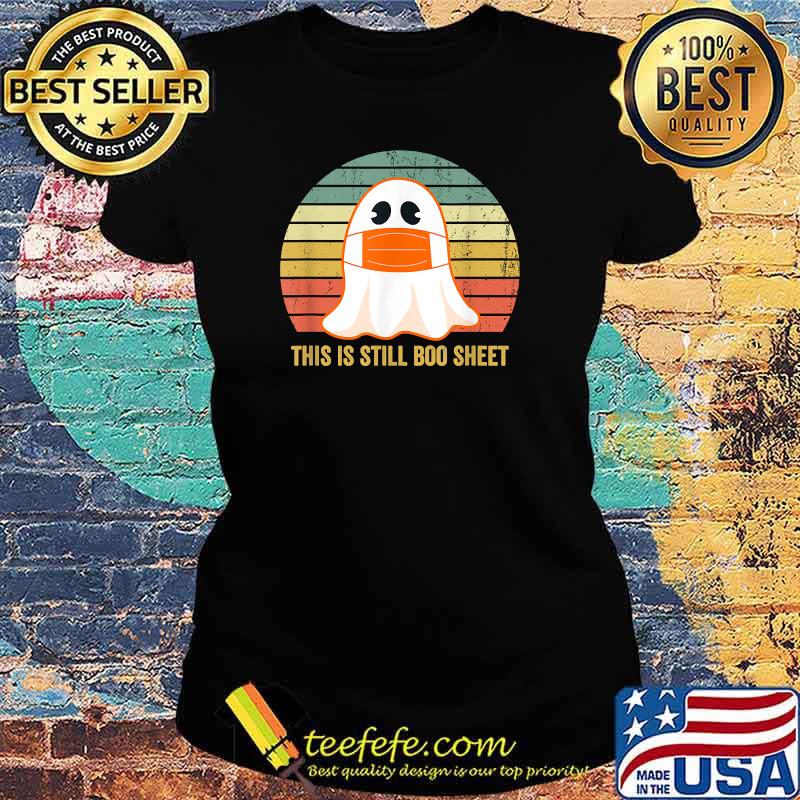 This Is Still Boo Sheet Vintage T-Shirt Ladies tee This Is Still Boo Sheet Vintage T-Shirt Ladies tee