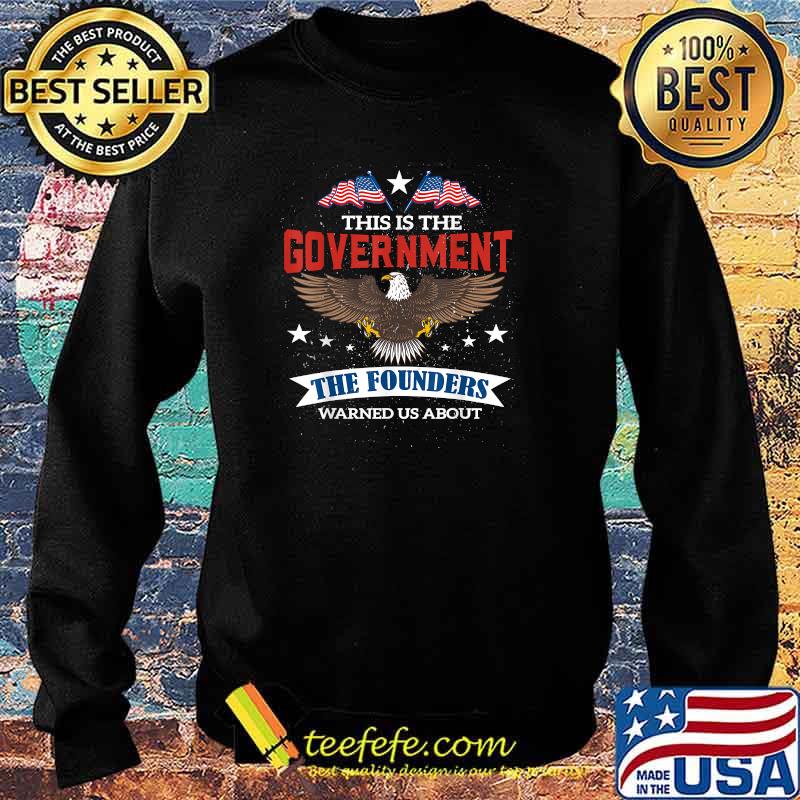 This is the government our founders warned us about impeach eagle usa flag T-Shirt Sweater This is the government our founders warned us about impeach eagle usa flag T-Shirt Sweater
