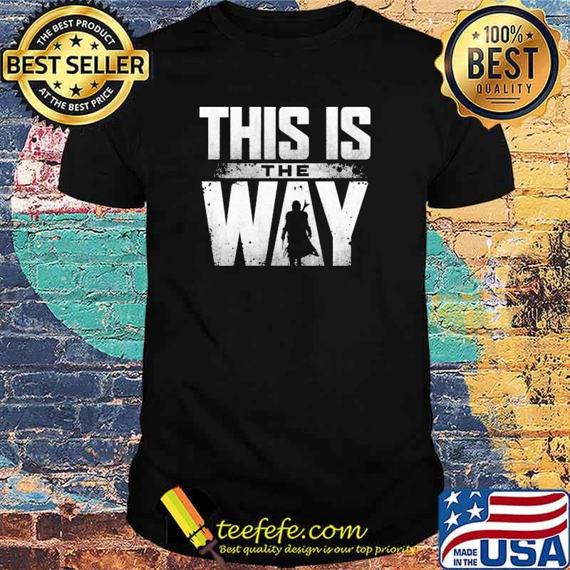 This is the way mandalorian star wars shirt