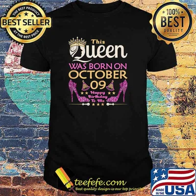 This QUEEN Was Born On October 9 - Queens Happy Birthday T-Shirt