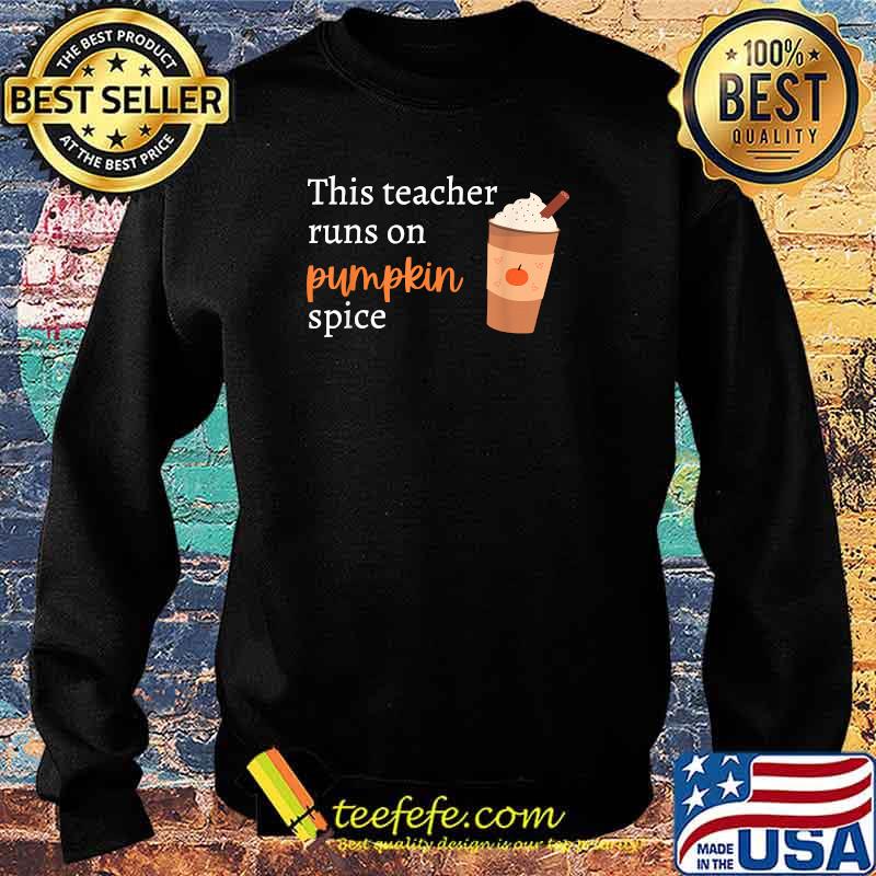 This Teacher Runs on Pumpkin Spice T-Shirt Sweater This Teacher Runs on Pumpkin Spice T-Shirt Sweater