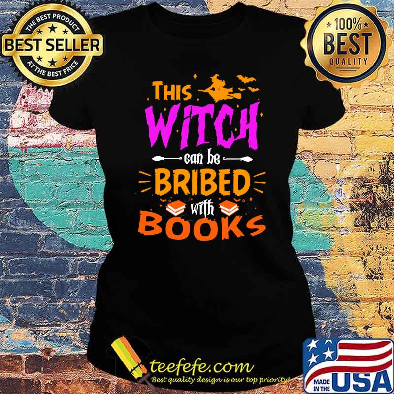 This witch can be bribed with books halloween s Ladies tee This witch can be bribed with books halloween s Ladies tee