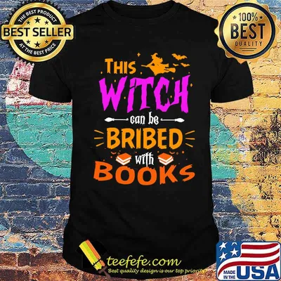 This witch can be bribed with books halloween shirt