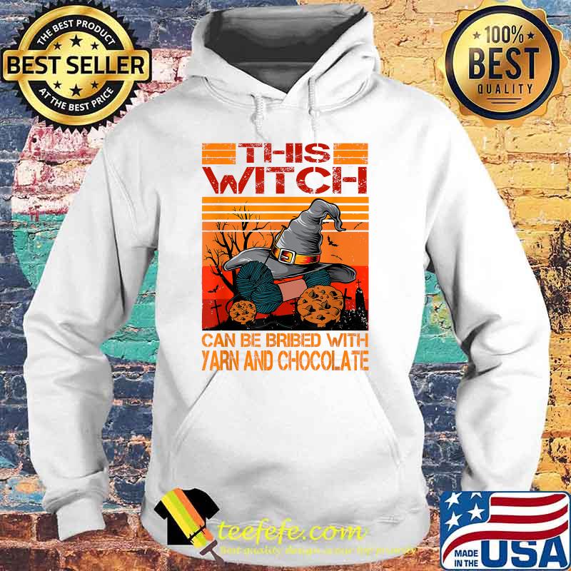 This Witch Can Be Bribed With Yarn And Chocolate Pumpkin Vintage T-Shirt Hoodie This Witch Can Be Bribed With Yarn And Chocolate Pumpkin Vintage T-Shirt Hoodie