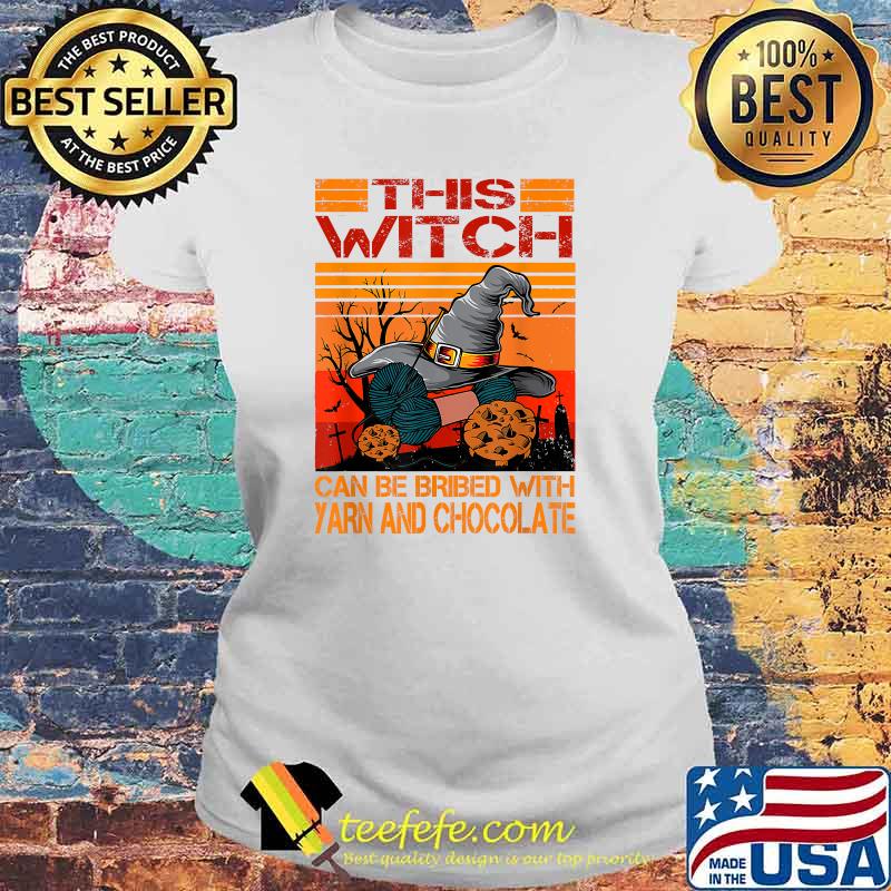 This Witch Can Be Bribed With Yarn And Chocolate Pumpkin Vintage T-Shirt Laides tee This Witch Can Be Bribed With Yarn And Chocolate Pumpkin Vintage T-Shirt Laides tee
