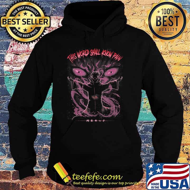 This World Shall Know Pain - Ninja Anime Halloween T-Shirt Hoodie This World Shall Know Pain - Ninja Anime Halloween T-Shirt Hoodie