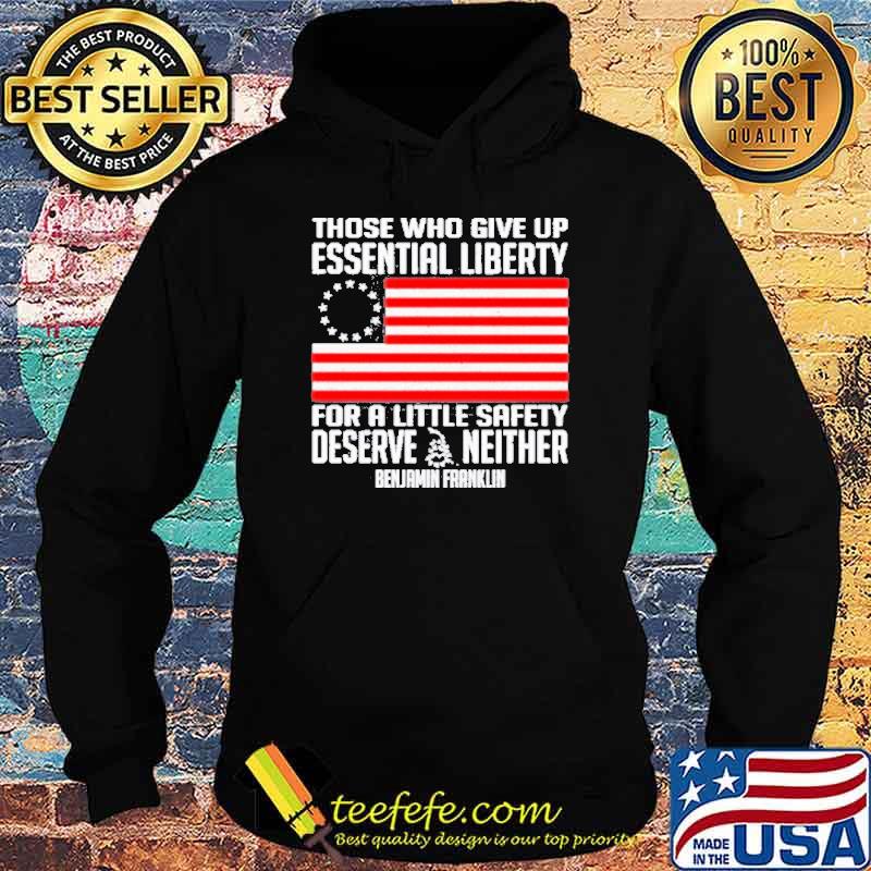 Those who give up essential liberty for a little safety deserve neither benjamin franklin s Hoodie Those who give up essential liberty for a little safety deserve neither benjamin franklin s Hoodie