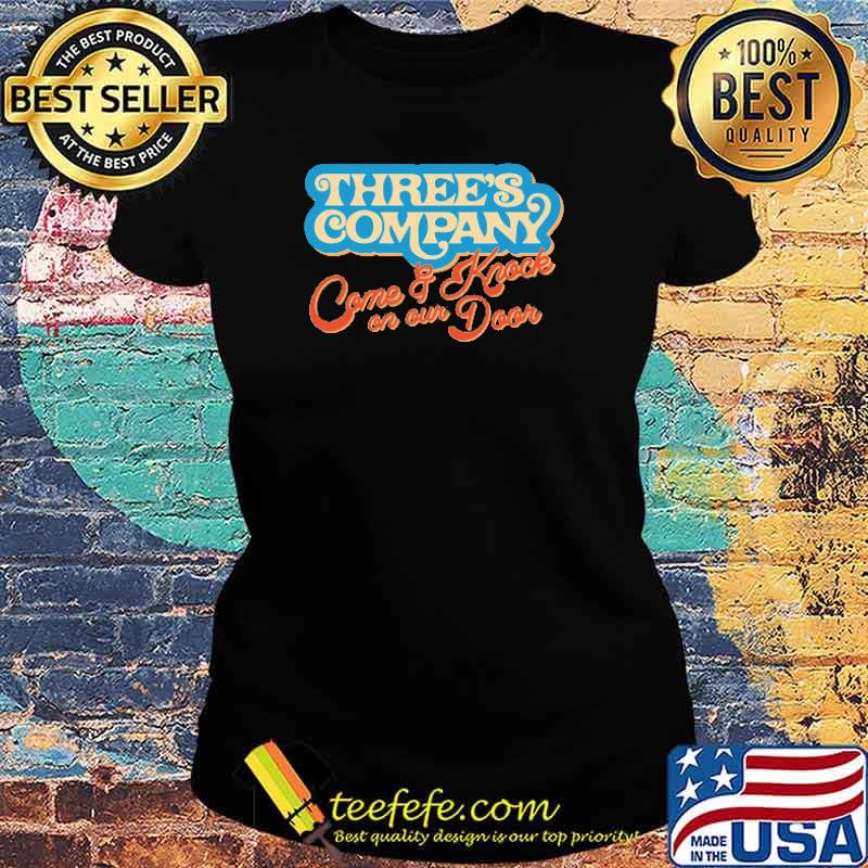 Three's Company Come & Knock on our Door Shirt Ladies tee Three's Company Come & Knock on our Door Shirt Ladies tee