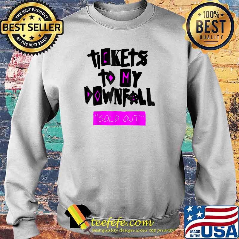 Tickets To My Downfall Sold Out T-Shirt Sweater Tickets To My Downfall Sold Out T-Shirt Sweater