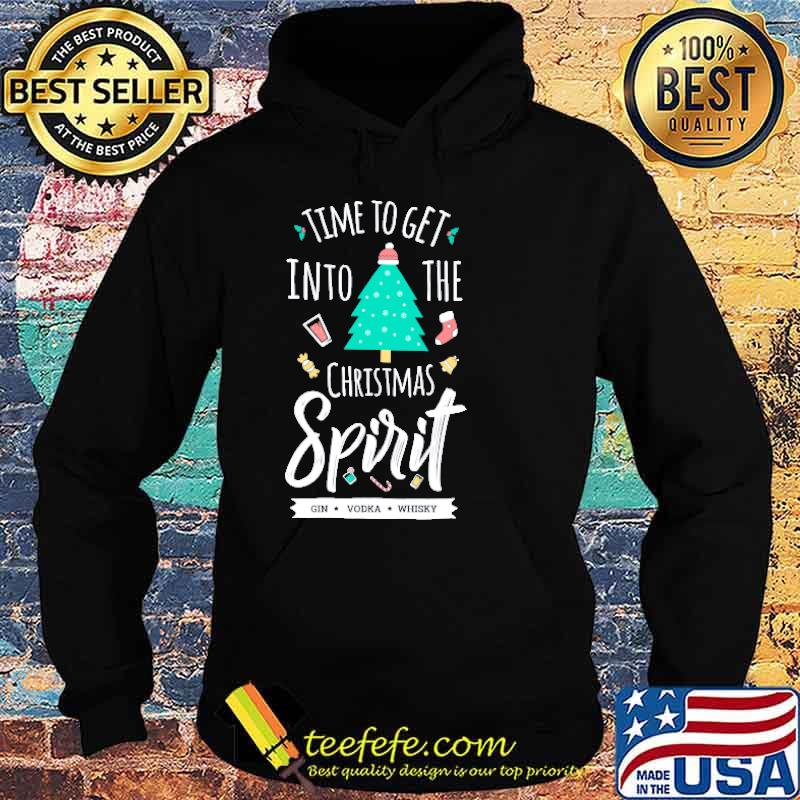 Time to get into the Christmas spirit s Hoodie Time to get into the Christmas spirit s Hoodie