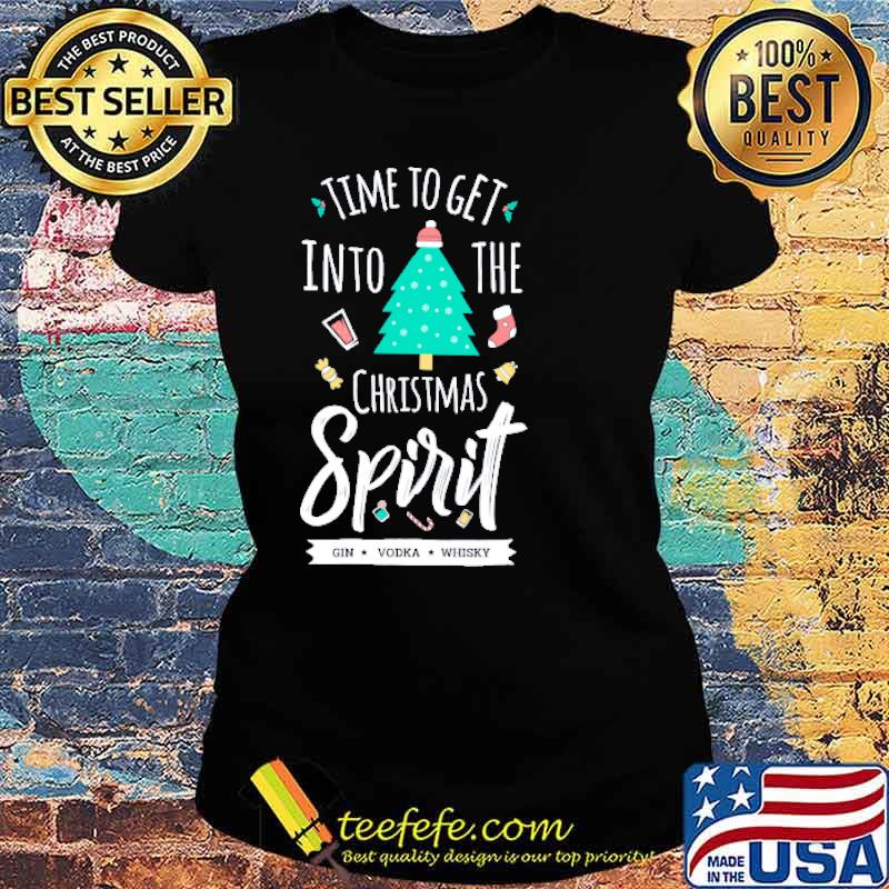 Time to get into the Christmas spirit s Ladies tee Time to get into the Christmas spirit s Ladies tee