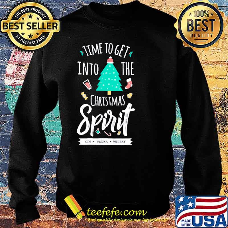 Time to get into the Christmas spirit s Sweater Time to get into the Christmas spirit s Sweater
