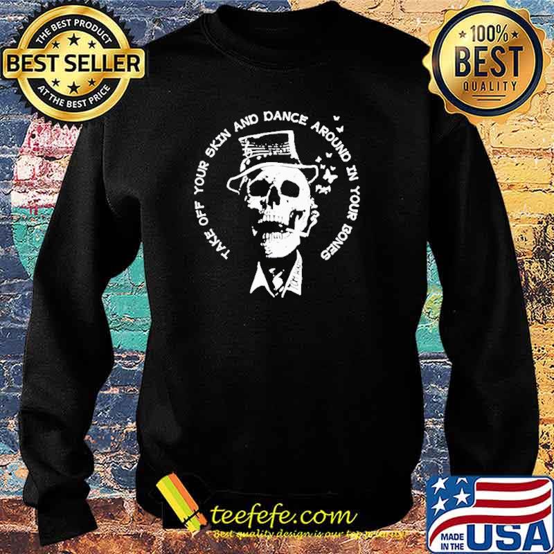 Tom Waits skull take off your skin and dance around in your bones s Sweater Tom Waits skull take off your skin and dance around in your bones s Sweater