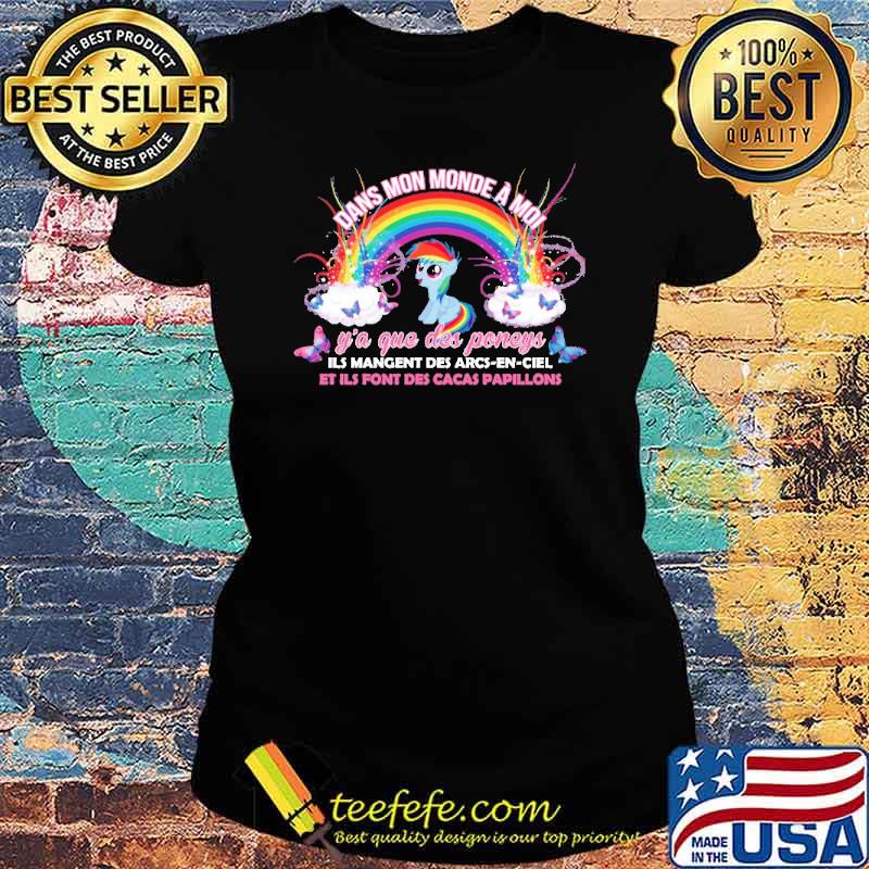Top dans Mon Monde A moi Y'a Que Des Poneys Unicorn Shirt Ladies tee Top dans Mon Monde A moi Y'a Que Des Poneys Unicorn Shirt Ladies tee