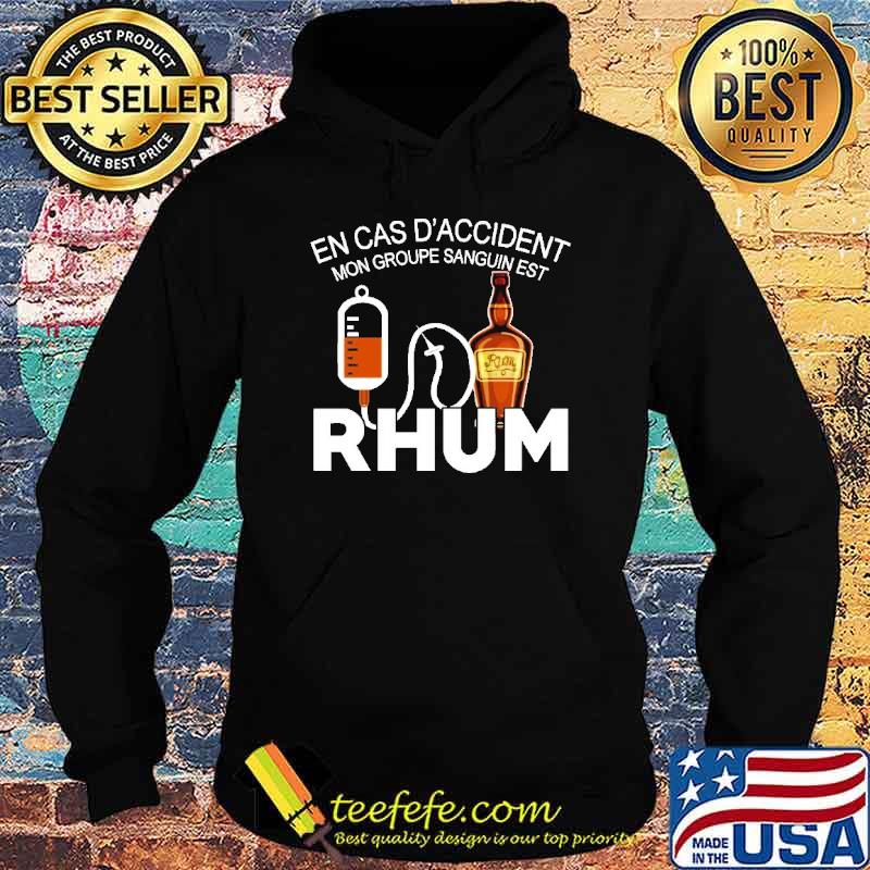 Top en Cas D'accident Mon Groupe Sanguin Est Rhum Shirt Hoodie Top en Cas D'accident Mon Groupe Sanguin Est Rhum Shirt Hoodie