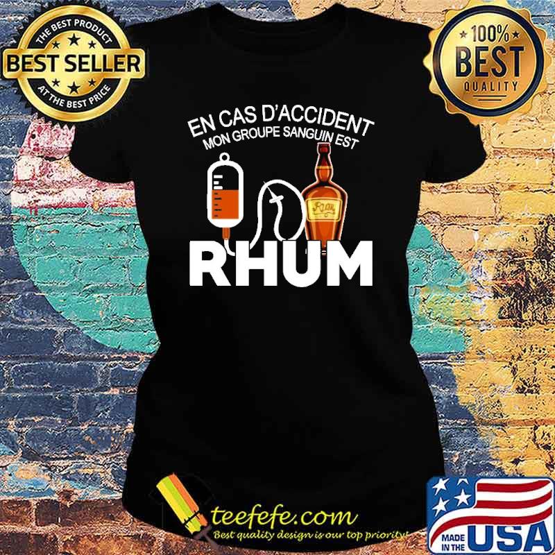 Top en Cas D'accident Mon Groupe Sanguin Est Rhum Shirt Ladies tee Top en Cas D'accident Mon Groupe Sanguin Est Rhum Shirt Ladies tee