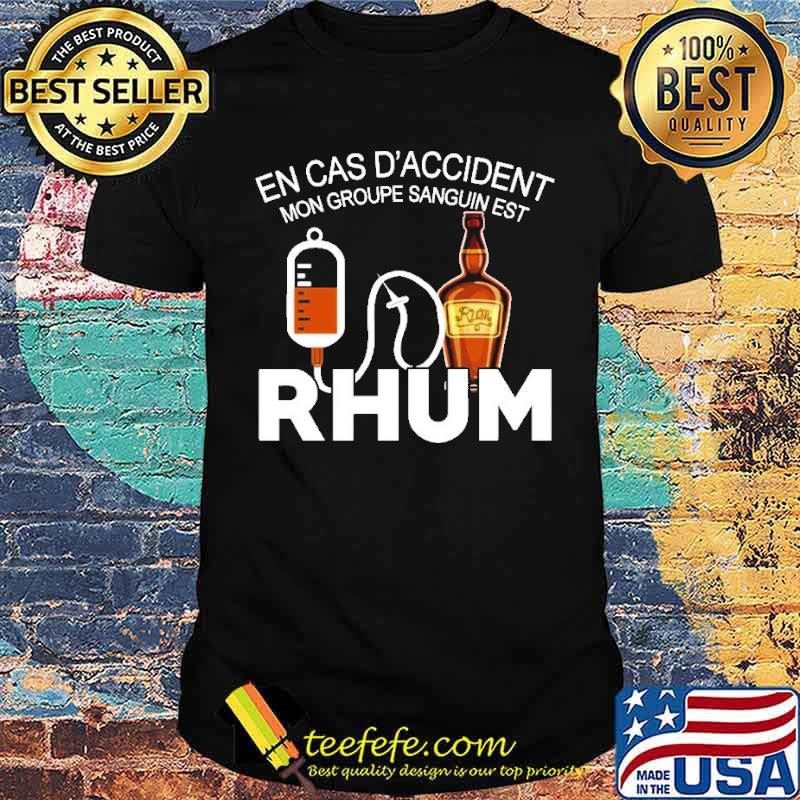 Top en Cas D'accident Mon Groupe Sanguin Est Rhum Shirt Top en Cas D'accident Mon Groupe Sanguin Est Rhum Shirt