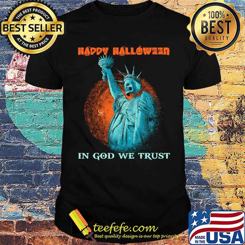 Top happy Halloween IN God We Trust Shirt