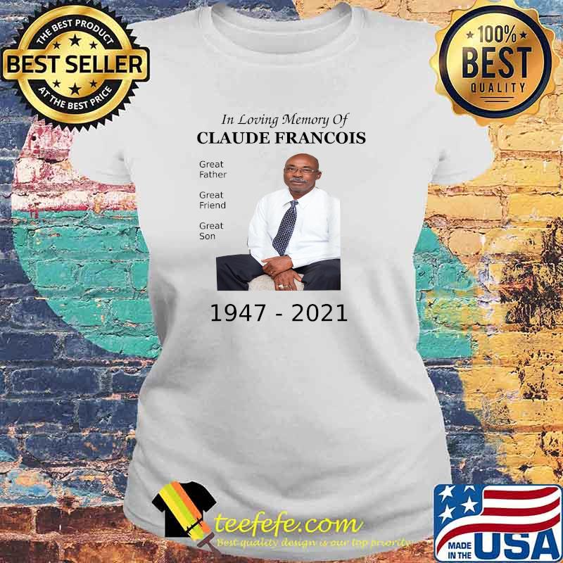Top in Loving Memory Of CLAUDE FRANCOIS Great Father Friend Son Picture T-Shirt Laides tee Top in Loving Memory Of CLAUDE FRANCOIS Great Father Friend Son Picture T-Shirt Laides tee
