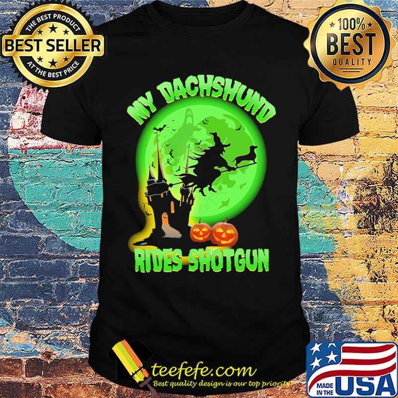 Top my dachshund rides shotgun pumpkin witch green moon shirt