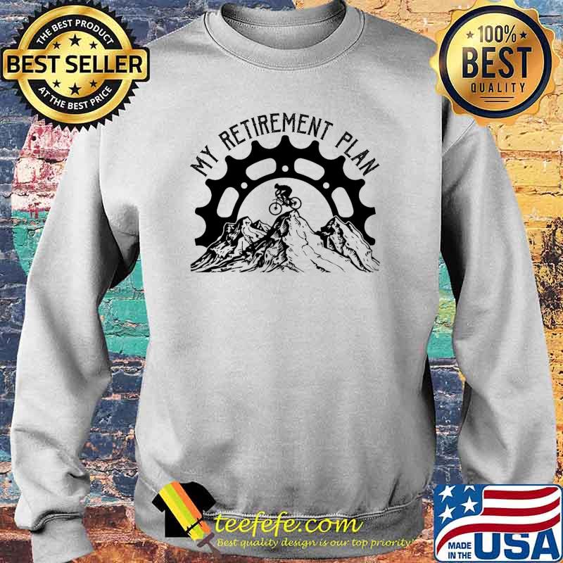 Top my retirement plan cycling s Sweater Top my retirement plan cycling s Sweater