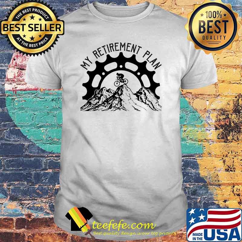 Top my retirement plan cycling shirt