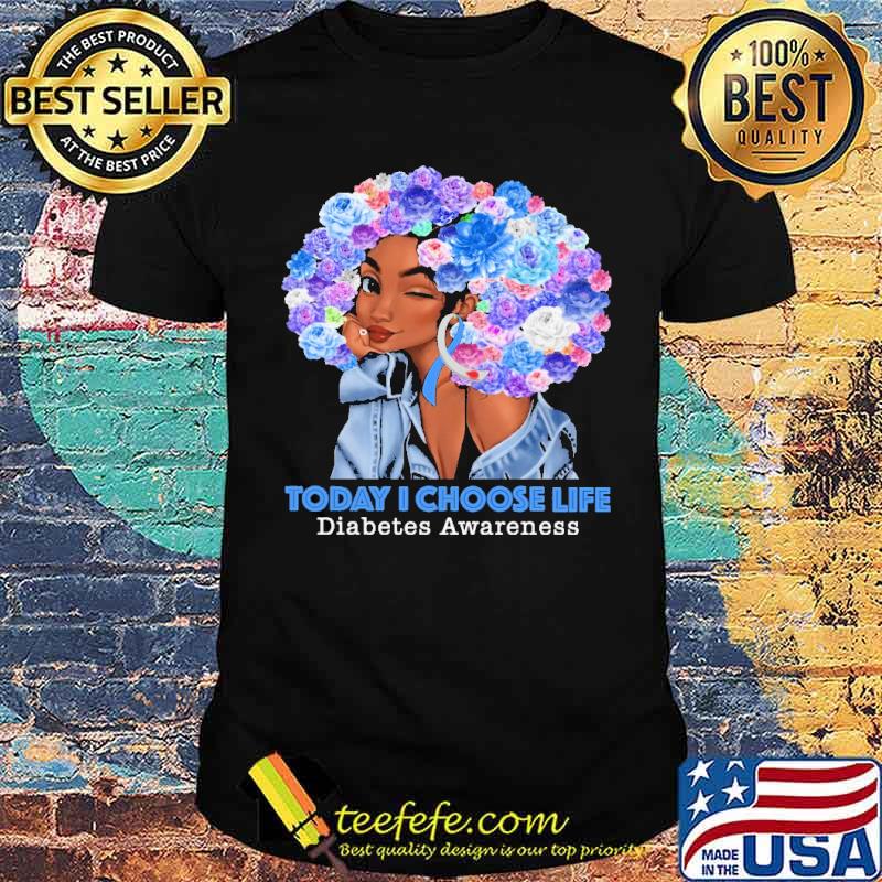 Top today I Choose Life - Diabetes Awareness Flower Shirt