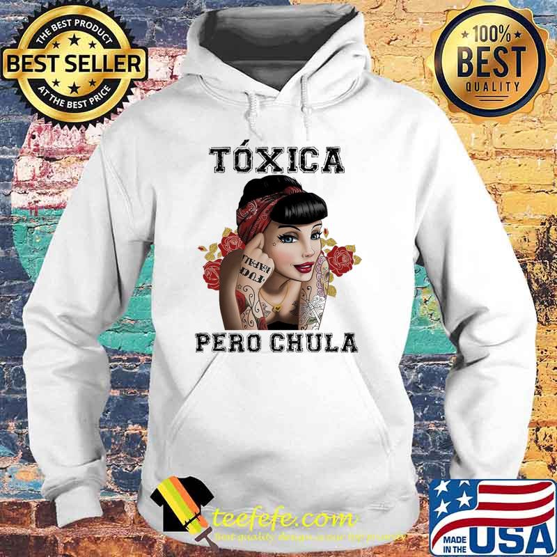 Top toxica Pero Chula Girl Tattoo Shirt Hoodie Top toxica Pero Chula Girl Tattoo Shirt Hoodie