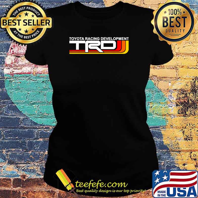 Toyotas Racing Development TRDS T-Shirt Ladies tee Toyotas Racing Development TRDS T-Shirt Ladies tee