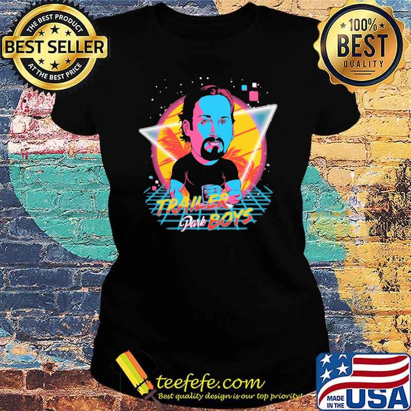Trailer Park Boys Shirt Ladies tee Trailer Park Boys Shirt Ladies tee