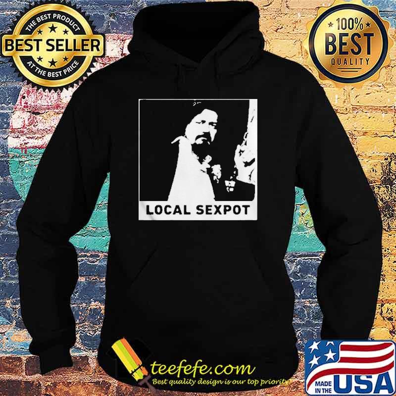 Trevor Moore Local Sexpot s Hoodie Trevor Moore Local Sexpot s Hoodie