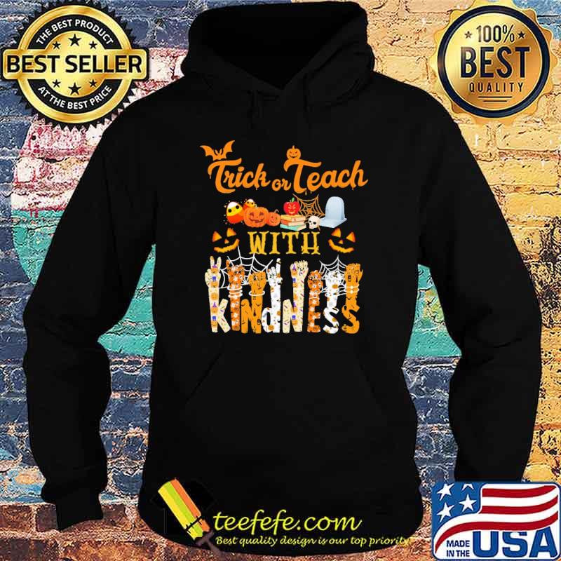 Trick or teach with kindness halloween s Hoodie Trick or teach with kindness halloween s Hoodie