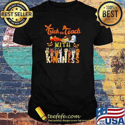 Trick Or Teach With Kindness Halloween T shirt