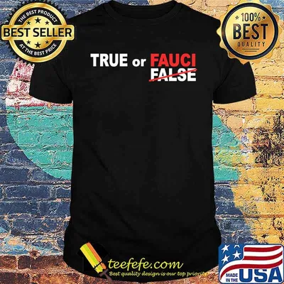 True or fauci anti false shirt