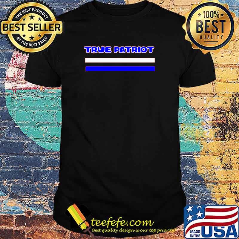 True patriot shirt