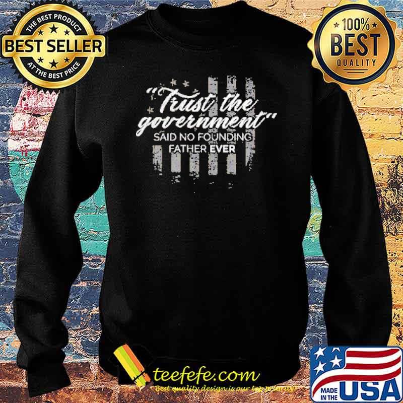 Trust The Government Said No Founding Father Ever s Sweater Trust The Government Said No Founding Father Ever s Sweater