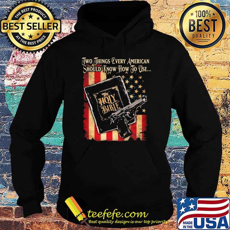Two things every american should know how to use the holly bible usa flag s Hoodie Two things every american should know how to use the holly bible usa flag s Hoodie