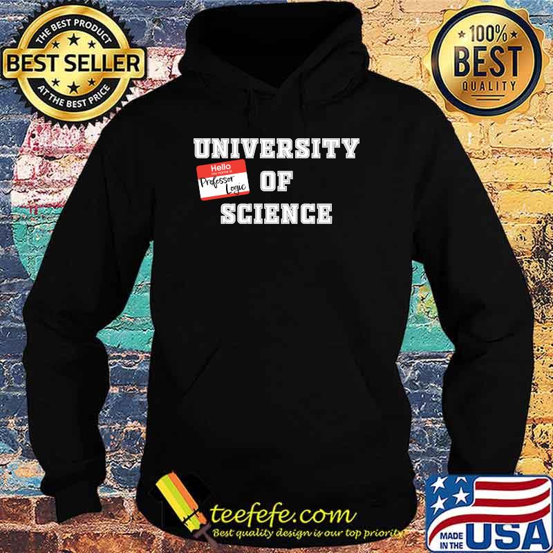 University of Science Professor Logic T-Shirt Hoodie University of Science Professor Logic T-Shirt Hoodie