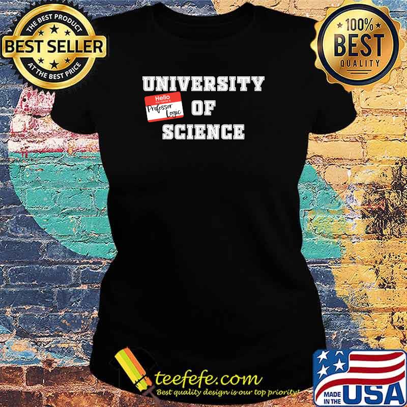 University of Science Professor Logic T-Shirt Ladies tee University of Science Professor Logic T-Shirt Ladies tee