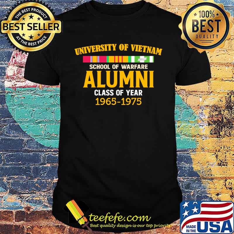 University Of Vietnam School Of Warfare Alumni Class Of Year 1965 1975 Shirt
