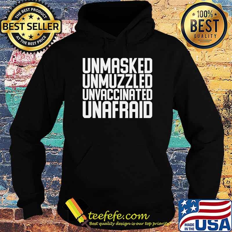 Unmasked unmuzzled unvaccinated unafraid s Hoodie Unmasked unmuzzled unvaccinated unafraid s Hoodie