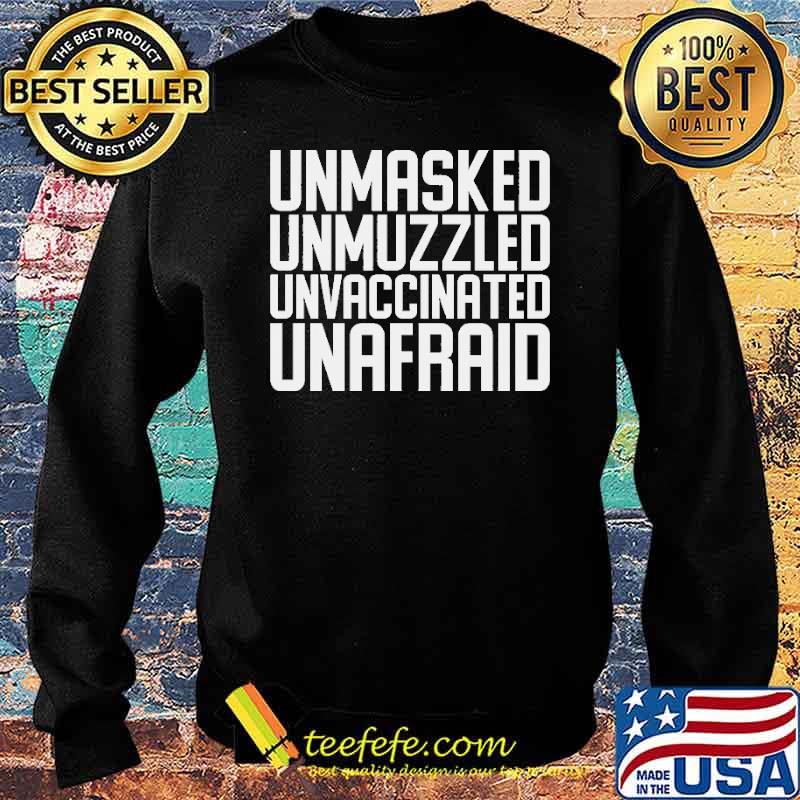 Unmasked unmuzzled unvaccinated unafraid s Sweater Unmasked unmuzzled unvaccinated unafraid s Sweater
